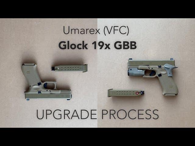 Umarex Glock 19x GBB upgrade process (airsoft replica)