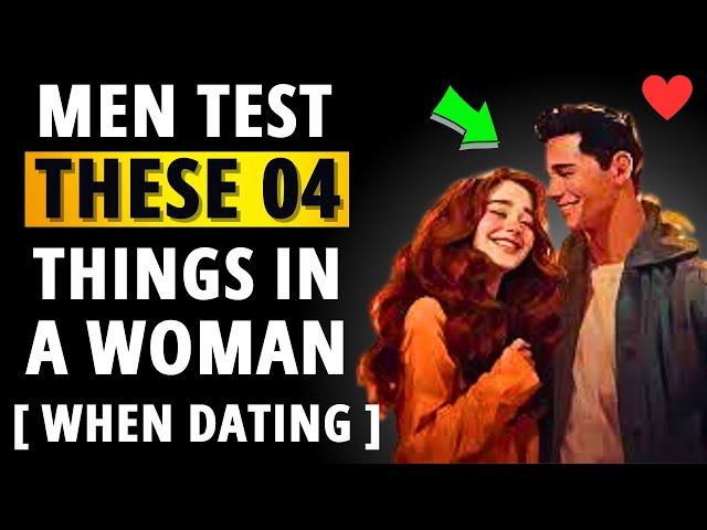 These Are The 4 Key Things Men Test In Women While They're Dating [ Pass His Test & Win Him Over]