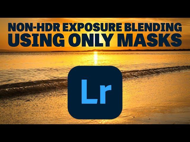 The 'No-HDR' Exposure Blending Technique Using Only Masks