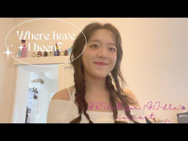 Where have I been?/GRWM for (G)i-dle's concert