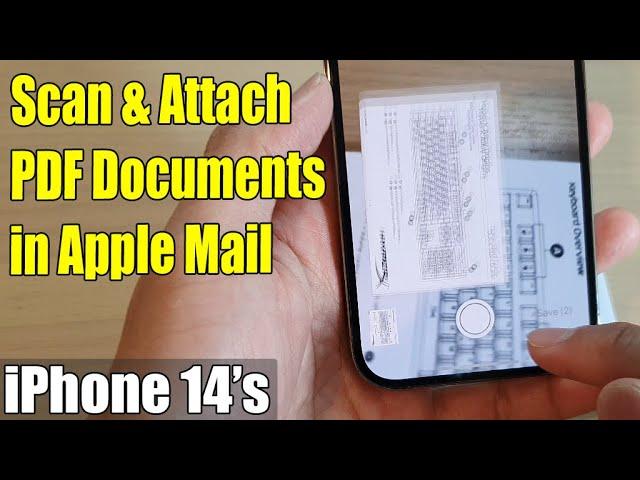 iPhone 14's/14 Pro Max: How to Scan & Attach a PDF Document in Apple Mail