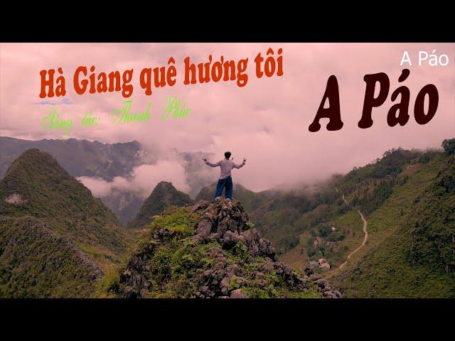 Hà Giang quê hương tôi MV | ngợi ca cảnh đẹp con người Hà Giang A Páo