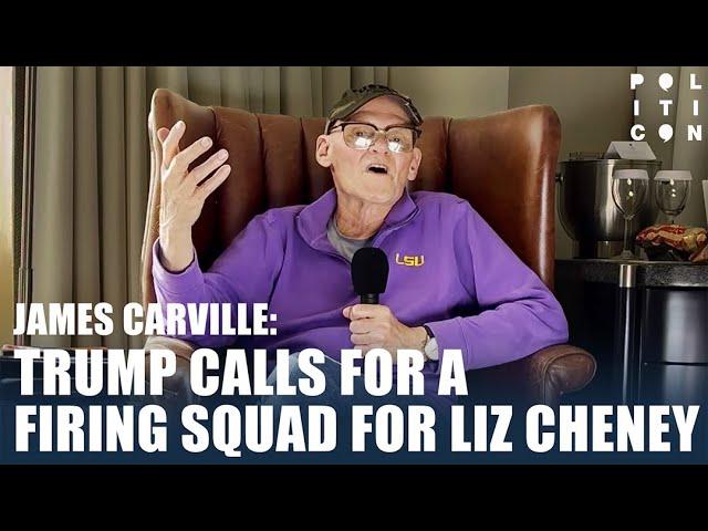 James Carville: Trump Calls For A Firing Squad For Liz Cheney