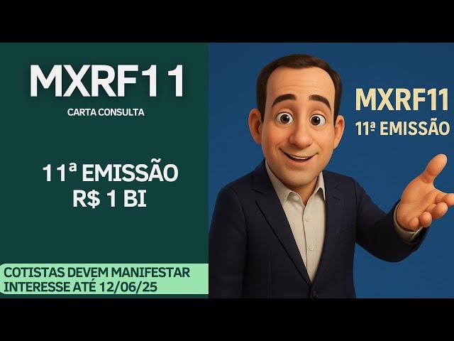 #MXRF11 - FUNDO CHAMA COTISTAS PARA APROVAR A 11ª EMISSÃO