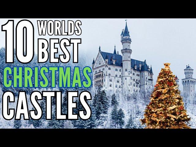 Top 10 Worlds Enchanting Christmas Castles