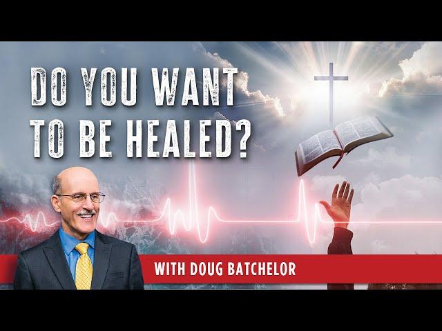 5 Principles For Biblical Healing -  Doug Batchelor