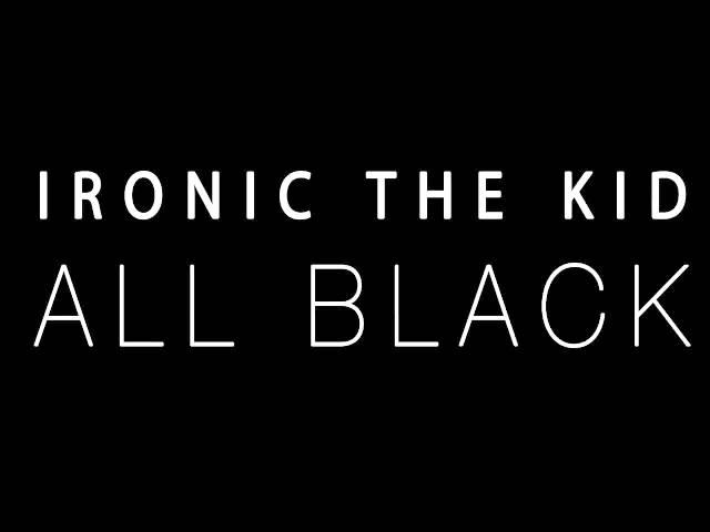 Ironic The Kid - All Black Remix