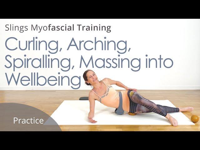 Curling, Arching, Spiralling, Massing into Wellbeing | Training Fascia with Karin