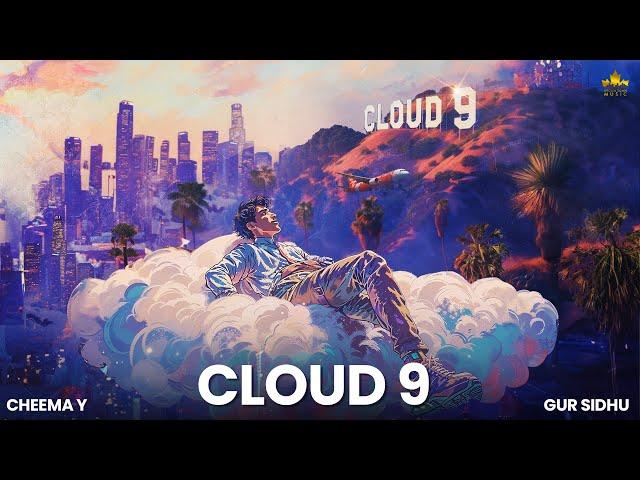 CLOUD 9 (OFFICIAL AUDIO) CHEEMA Y | GUR SIDHU