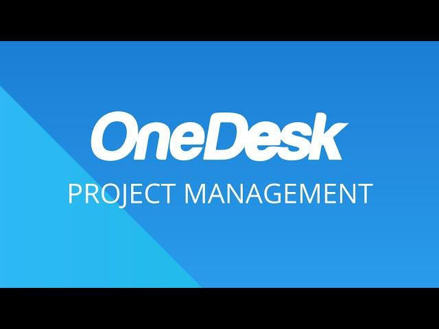 OneDesk - Getting Started: Project Management