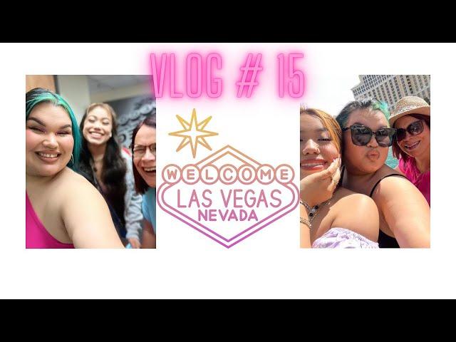 Vlog no. 15 VEGAS with My mom and sister for Memorial Day Weekend