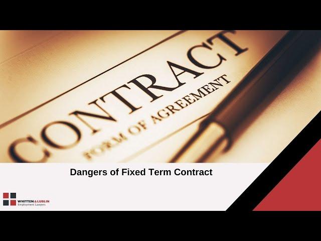 Dangers of Fixed Term Contract - Employment Lawyers