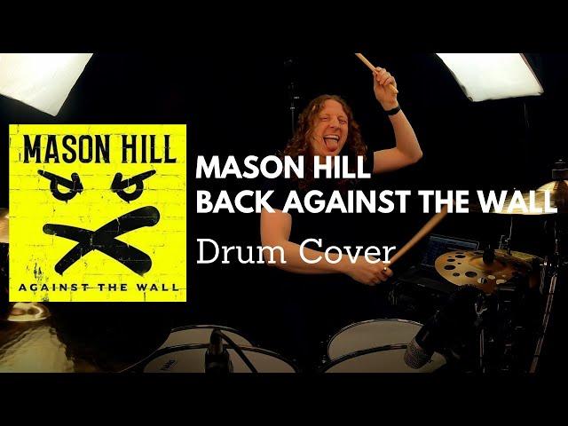 Mason Hill - Back Against The Wall - Drum Cover/Remix by Kev Hickman