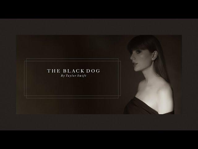 Taylor Swift - The Black Dog (Official Lyric Video)