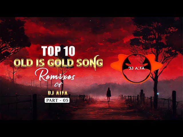 Top 10 Sinhala Old is Gold Song Remixes of DJ AIFA - [PART - 05]