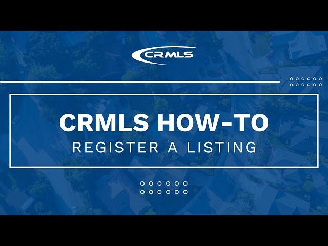 [CRMLS How-To] Register a Listing