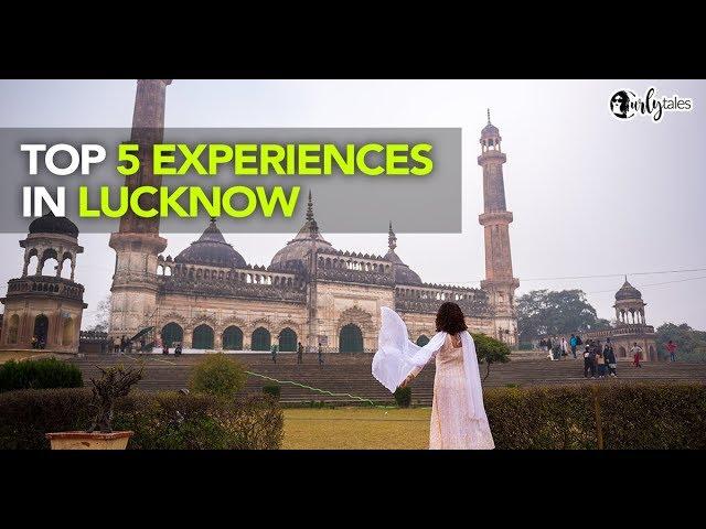 Top 5 Experiences In Lucknow | Curly Tales