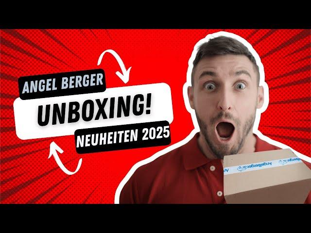 Unboxing! Noch mehr Neuheiten für 2025 bei Angel Berger!