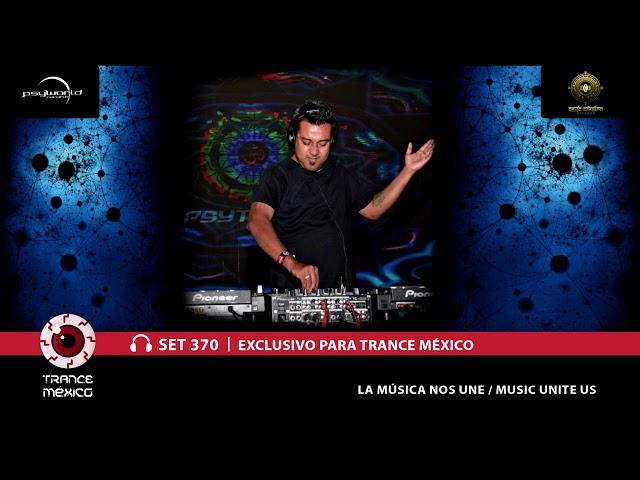 Psytronic / Set #370 exclusivo para Trance México