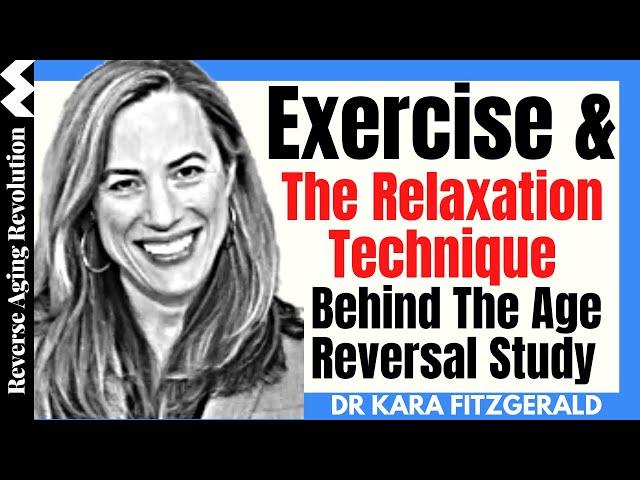 Exercise & The Relaxation Response Behind The AGE REVERSAL Study | | Dr Kara Fitzgerald Int Clips