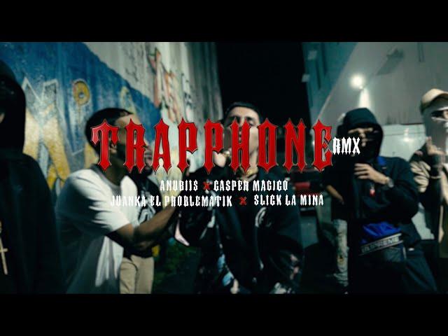 Trapphone Remix (Official Video)- Anubiis , Casper Magico, Slick La Mina, Juanka El Problematik