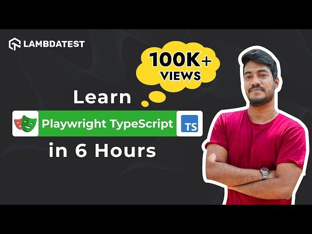 Complete Playwright Testing Tutorial | An End to End Playwright with TypeScript Course | LambdaTest