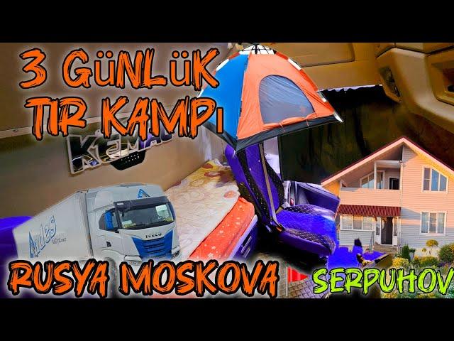 TIR'DA 3 GÜN  KAMP YAPTIM  RUSYA MOSKOVA DA TÜRK SOFÖRLER BIR ARADA #vlog  #camping #truckcamping