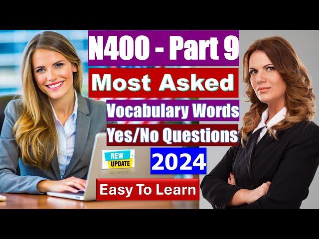 US Citizenship Test 2024 - 60 MOST ASKED Vocabulary Definitions & Top YES/NO QUESTIONS (N400 Part 9)