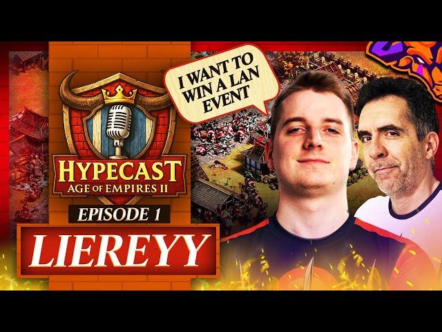 ️ Age of Empires II HypeCast - Episode ONE: Liereyy "I Want to Win a LAN Event!" 