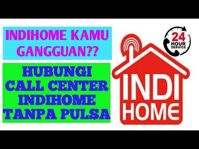 Cara Call Center Indihome Bebas Pulsa / How to Call Center Indihome Toll Free