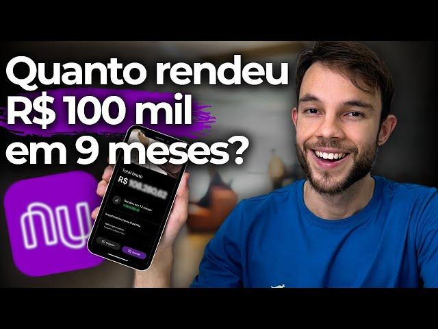 Deixei R$ 100 MIL na NUBANK por 9 MESES | Quanto Ganhei?