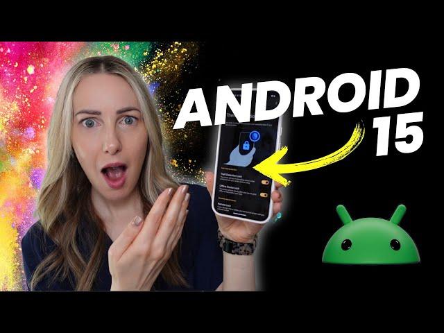 Android 15 is Here: The Best Android 15 Features