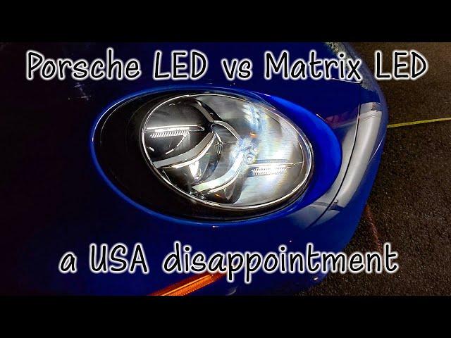 Porsche LED Matrix headlights in the US vs Porsche LED headlights