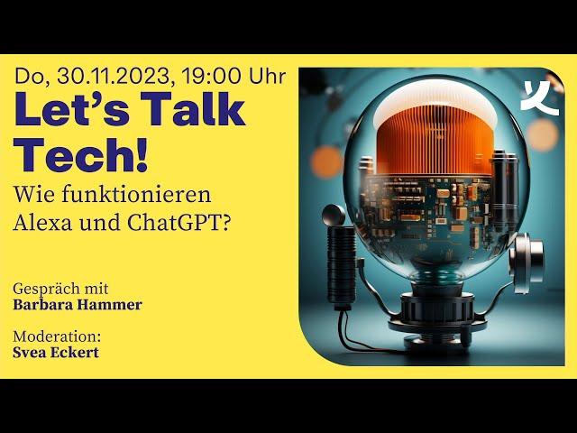 Let's Talk Tech! Wie funktionieren Alexa und ChatGPT? (2023)