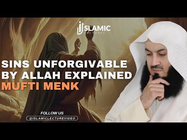 Understanding Divine Mercy: Sins Unforgivable By Allah Explained - Mufti Menk