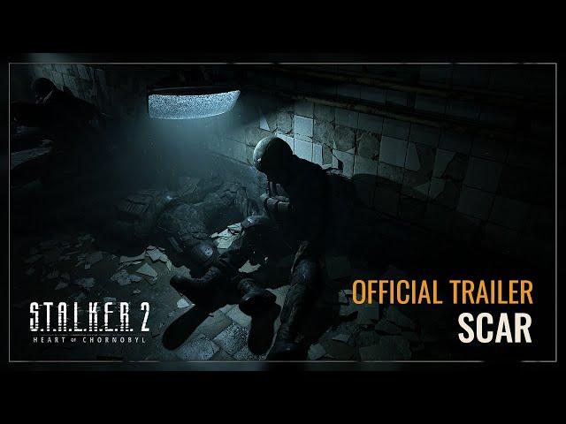 S.T.A.L.K.E.R. 2: Heart of Chornobyl — Scar Trailer