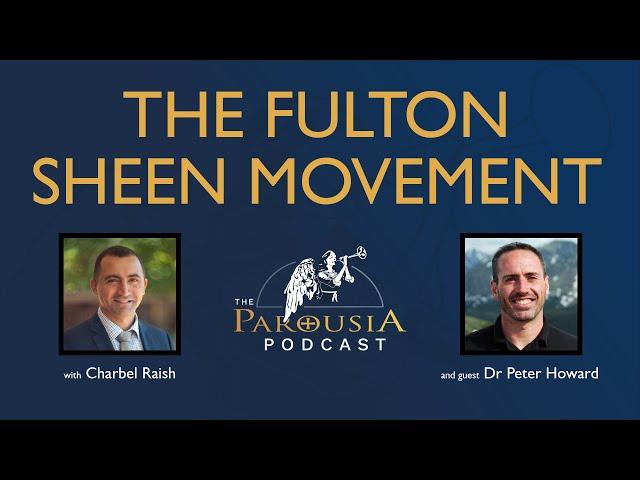 The Fulton Sheen Movement - Dr Peter Howard