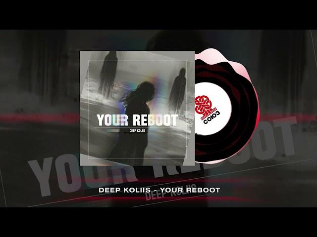 Deep Koliis - Your Reboot (2024)