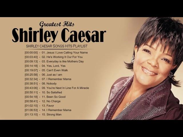 Shirley Caesar | Best Songs Of Shirley Caesar | Gospel Playlist