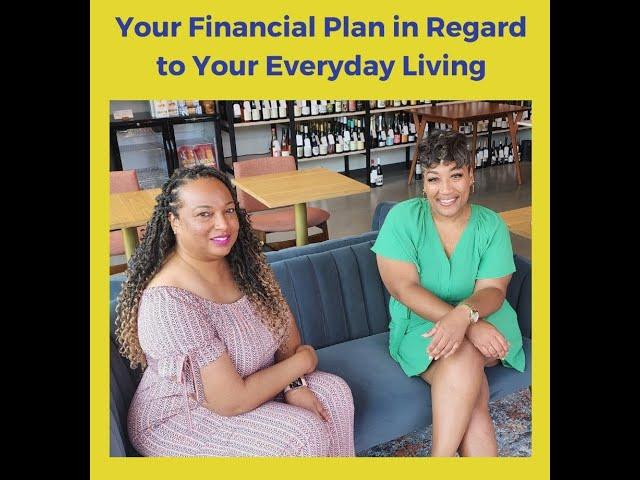 Your Financial Plan in Regard to Your Everyday Living - Financial Literacy Series