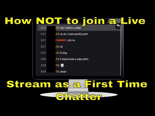 How NOT to Join a Live Stream as a First Time Chatter (most streamers will BAN you)