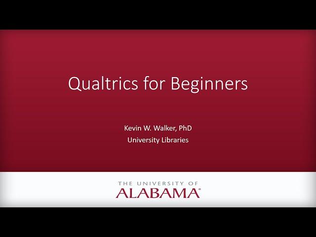 Qualtrics For Beginners (UA Libraries RDS Workshop)