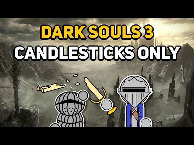 Can You Beat DARK SOULS 3 With Only Candlesticks?