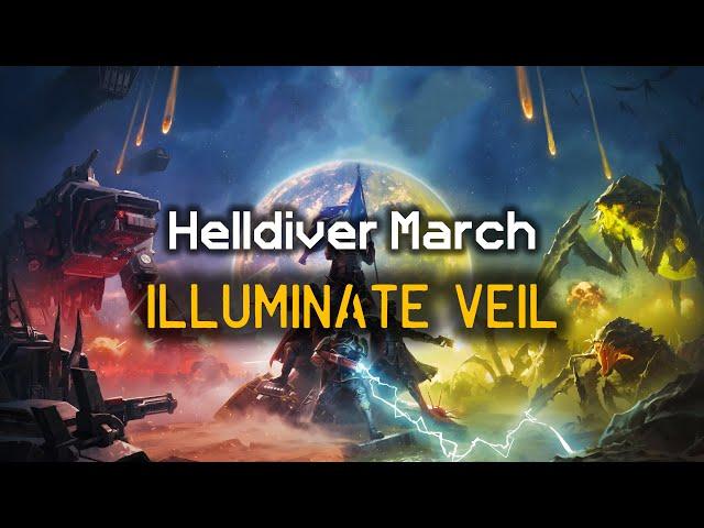 Illuminate Veil - Helldiver Rally March | Democratic Marching Cadence | Helldivers 2