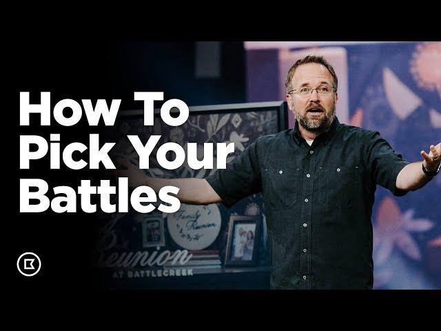 How to Pick Your Battles