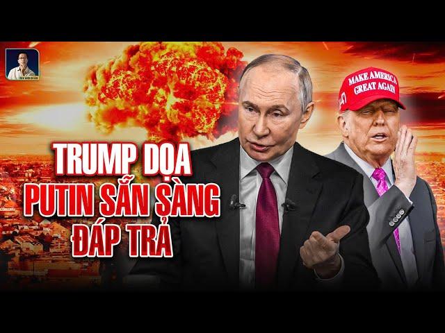 NGA PHẢN ỨNG GAY GẮT, ĐỀ CẬP THẾ CHIẾN 3 KHI ÔNG TRUMP CẢNH BÁO ÔNG PUTIN ĐANG "ĐÙA VỚI LỬA"