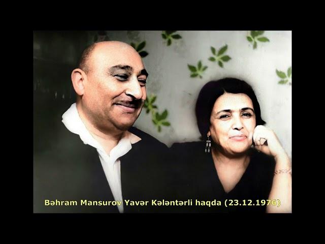 Bəhram Mansurov Yavər xanım Kələntərli haqda | 23.12.1976