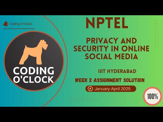 Privacy and Security in Online Social Media Week 2 Assignment Solution Jan Apr 2025 IIITHyderabad