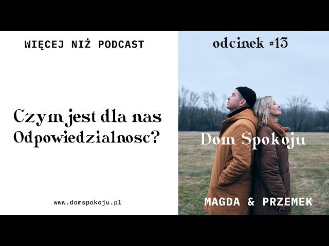 Czym jest dla nas odpowiedzialność? Podcast Dom Spokoju - Odcinek 13