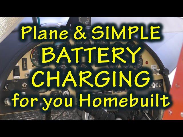 Plane & Simple Battery Charging Technique for your Homebuilt